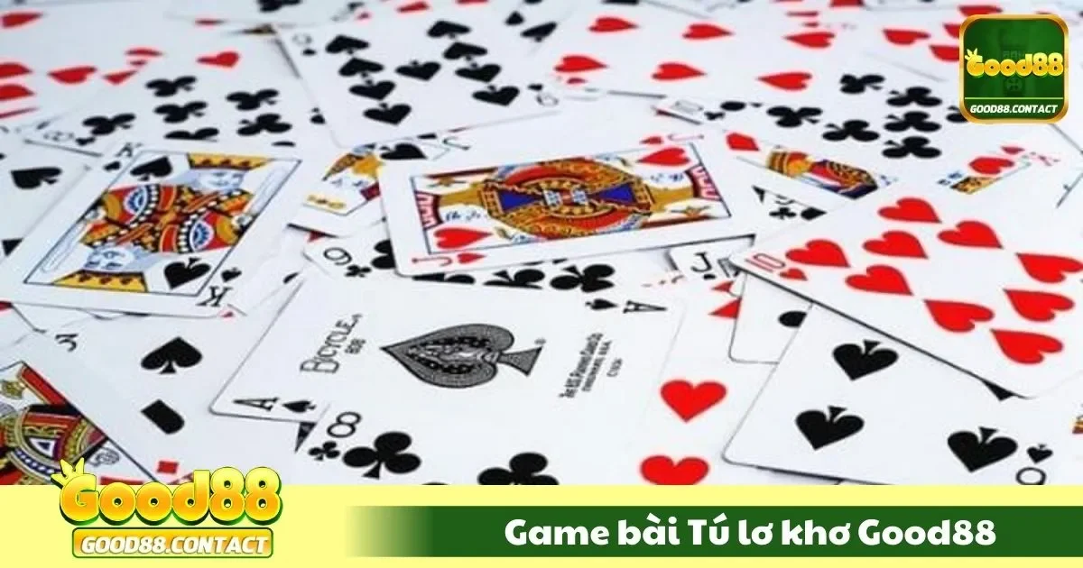 Game Bài Tú Lơ Khơ Good88 - Giao Thoa Truyền Thống Và Hiện Đại 2 game bai tu lo kho good881 40 1