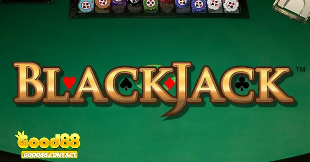 Game Blackjack Good88 - So Bài Đỉnh Cao Với Chiến Thuật Hay 3 Hướng Dẫn Chơi Blackjack Tại Good88 Dễ Hiểu