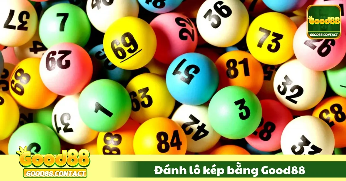 Đánh Lô Kép Bằng Good88 - Phương Pháp Chơi Hiệu Quả 2 Lô Kép Bằng Good88 Là Gì? Cách Xác Định Cặp Số Chuẩn