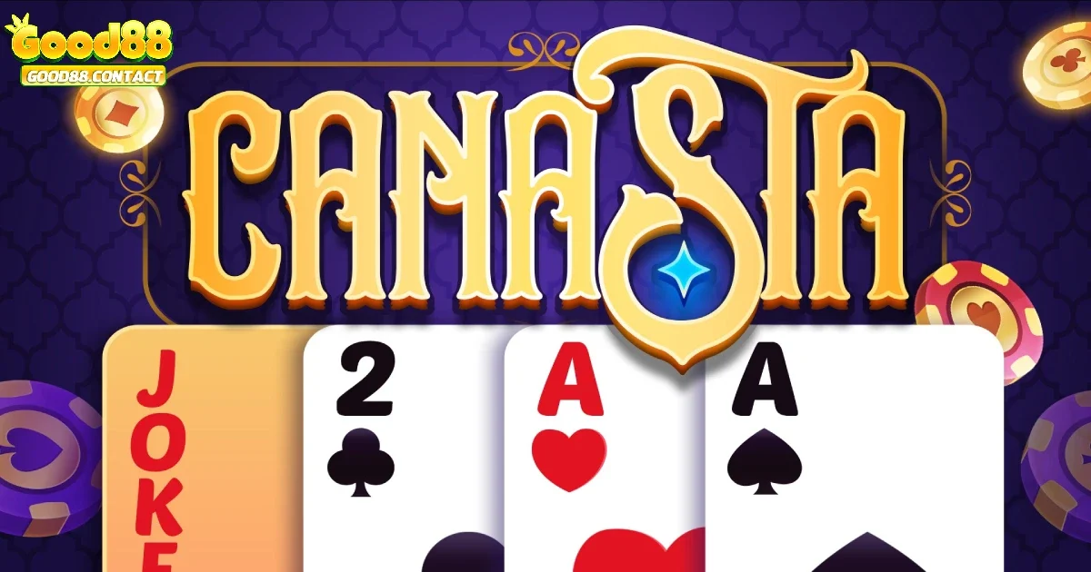 Game Bài Canasta Good88 Là Gì? Hướng Dẫn Chơi Từ Cơ Bản Đến Nâng Cao