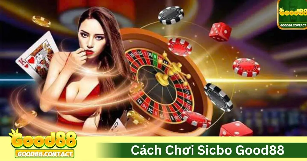 Cách Chơi Sicbo Good88