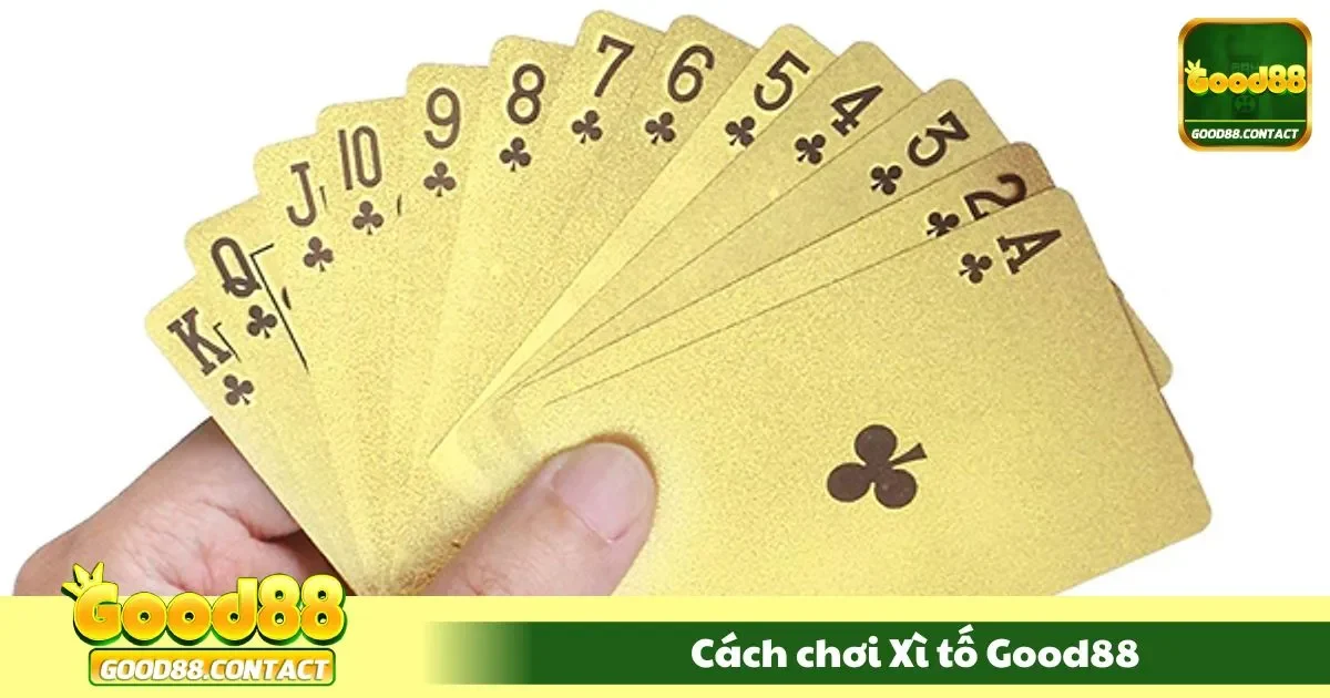 Cách Chơi Xì Tố Good88 - Bí Quyết Thắng Từ Cao Thủ 2 Luật chơi bài xì tố